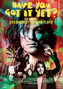 Watch Have You Got It Yet? The Story of Syd Barrett and Pink Floyd