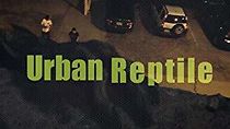 Watch Urban Reptile