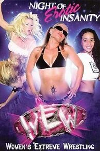 Watch Women's Extreme Wrestling: Night of Erotic Insanity