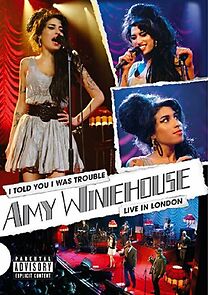 Watch Amy Winehouse: I Told You I Was Trouble (Live in London) (TV Special 2007)