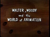 Watch Walter, Woody and the World of Animation (Short 1982)