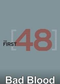 Watch The First 48: Bad Blood