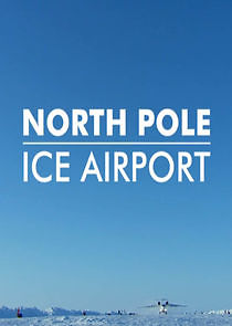 Watch North Pole Ice Airport