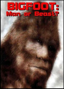 Watch Bigfoot: Man or Beast?