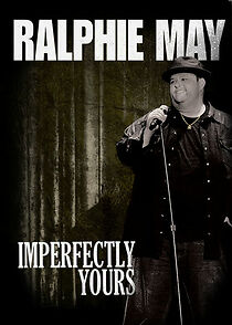 Watch Ralphie May: Imperfectly Yours (TV Special 2013)