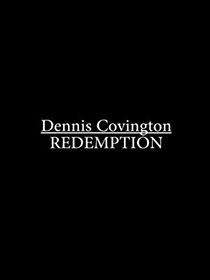 Watch Dennis Covington: Redemption