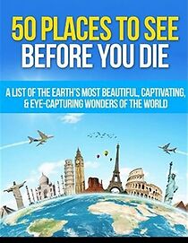 Watch 50 Places to See Before You Die