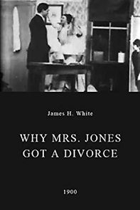 Watch Why Mrs. Jones Got a Divorce