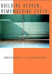 Watch Building Heaven, Remembering Earth