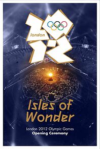 Watch London 2012 Olympic Opening Ceremony: Isles of Wonder (TV Special 2012)