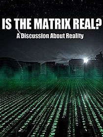 Watch Is the Matrix Real? A Discussion About Reality