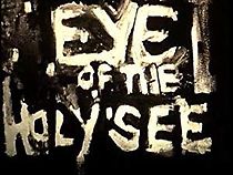 Watch Eye of the Holy See