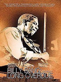 Watch Billy Bang: Long Over Due