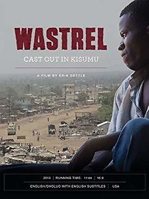 Watch Wastrel: Cast Out in Kisumu