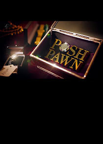 Watch Posh Pawn