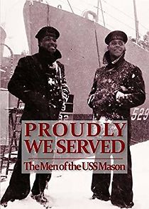 Watch Proudly We Served: The Men of the USS Mason