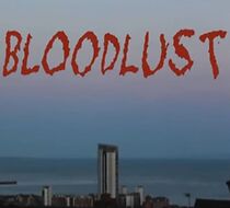 Watch BloodLust (Short 2012)