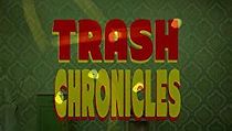 Watch Trash Chronicles