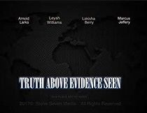 Watch Truth Above Evidence Seen