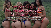 Watch The Making of Achawaii48: Annachonda Cove Hawaii 48-hr Bikini Shoot