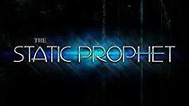 Watch The Static Prophet