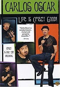 Watch Carlos Oscar: Life Is Crazy Good