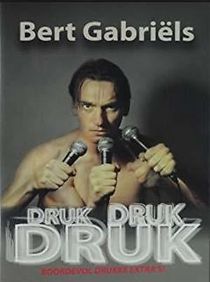 Watch Bert Gabriëls: Druk druk druk