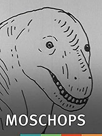 Watch The Moschops