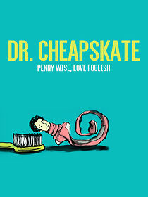 Watch Dr. Cheapskate