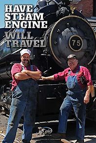 Watch Have Steam Engine Will Travel