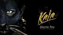 Watch Kala: Electric Fire