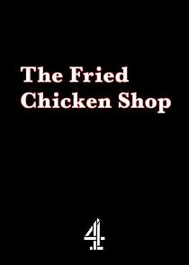 Watch The Fried Chicken Shop