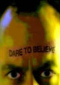 Watch Dare to Believe