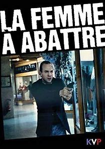 Watch La femme à abattre