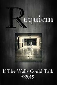 Watch Requiem: If the Walls Could Talk