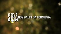 Watch Siba: Nos Balés da Tormenta