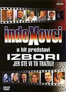 Watch IndeXovci: Izbori, jer ste vi to trazili