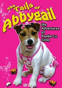 Watch The Tails of Abbygail-The Adventures of Pookie Lu Little