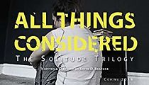Watch All Things Considered: Pt. 1 the Solitude Trilogy