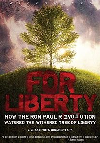 Watch For Liberty: How the Ron Paul Revolution Watered the Withered Tree of Liberty