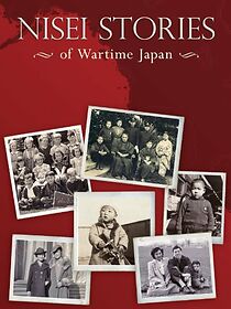 Watch Nisei Stories of Wartime Japan