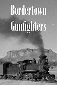 Watch Bordertown Gun Fighters