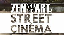 Watch Zen and the Art of Street Cinéma