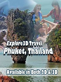 Watch Explore3D Travel: Phuket, Thailand