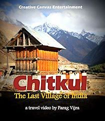 Watch Chitkul: The Last Village of India