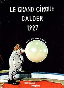 Watch Le Grand Cirque Calder 1927