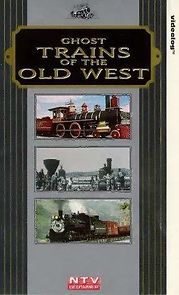 Watch Ghost Trains of the Old West