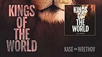 Watch Kase and Wrethov: Kings of the World