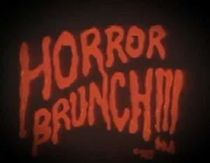 Watch Horror Brunch!!!