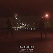 Watch 80 Empire Featuring Shane Harte: Left Standing